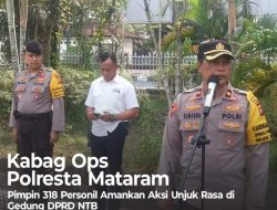 Kabag Ops Polresta Mataram Pimpin 318 Personil Amankan Aksi Unjuk Rasa di Gedung DPRD NTB