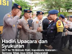 Hadiri Upacara dan Syukuran HUT ke 78 Brimob Polri, Kapolresta Mataram : Semoga Tetap Jaya Untuk Masyarakat