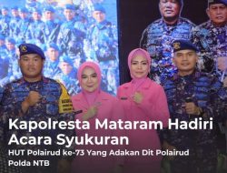 Kapolresta Mataram Hadiri Acara Syukuran HUT Polairud ke-73 Yang Adakan Dit Polairud Polda NTB