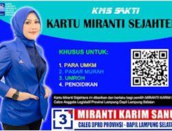 Miranti Karim Sanusi, Caleg DPRD Provinsi Lampung Gencar Sosialisasikan Kartu Miranti Sejahtera (KMS)
