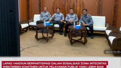 Lapas I Madiun Berpartisipasi Dalam Sosialisasi Zona Integritas WBK/WBBM Komitmen Untuk Pelayanan Publik Yang Lebih Baik