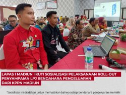 Lapas I Madiun Ikuti Sosialisasi Pelaksanaan Roll-Out Penyampaian LPJ Bendahara Pengeluaran Dari KPPN Madiun