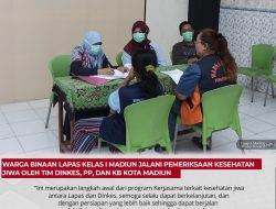 Warga Binaan Lapas Kelas I Madiun Jalani Pemeriksaan Kesehatan Jiwa oleh Tim Dinkes, PP, dan KB Kota Madiun