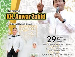 Pengajian Umum Bersama KH.Anwar Zahid dalam Acara Walimatul Ursy Nirzham dan Agnes