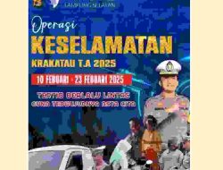 Satlantas Polres Lamsel, Akan menggelar Operasi Keselamatan Krakatau Th.2025 di Mulai tanggal 10 – 23 Februari 2025.