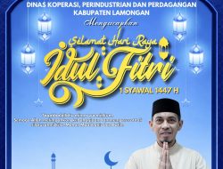 Keluarga Besar Diskoperindag Kabupaten Lamongan beserta Seluruh Jajaran Mengucapkan Selamat Hari Raya Idul Fitri 1 Syawal 1447 H