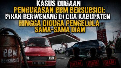 Kasus Dugaan Pengurasan BBM Bersubsidi: Pihak Berwenang di Dua Kabupaten Hingga Diduga Pengelola Sama-sama Diam 6