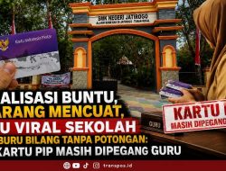 ‎Sosialisasi Buntu, Dilarang Mencuat, Baru Viral Sekolah Buru-buru Bilang Tanpa Potongan: Tapi Kartu PIP Masih Dipegang Guru
