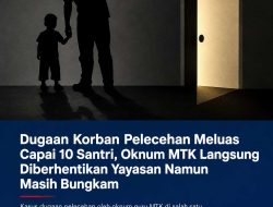 ‎Dugaan Korban Pelecehan Meluas Capai 10 Santri, Oknum MTK Langsung Diberhentikan Yayasan Namun Masih Bungkam
