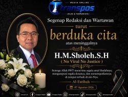Segenap Redaksi & Wartawan Media Online transpos.id Turut Berdukacita Atas Wafatnya H.M.Sholeh.S.H