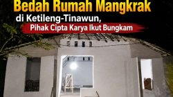 ‎Soal Proyek Bedah Rumah Mangkrak di Ketileng-Tinawun, Pihak Cipta Karya Ikut Bungkam