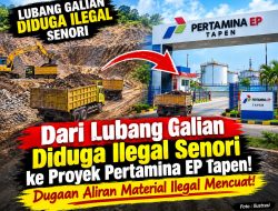 ‎Dari Lubang Galian Diduga Ilegal Senori ke Proyek Pertamina EP Tapen! Dugaan Aliran Material Ilegal Mencuat!