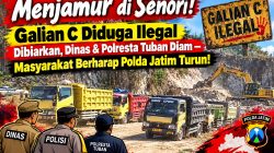 ‎Menjamur di Senori! Galian C Diduga Ilegal Dibiarkan, Dinas & Polresta Tuban Diam — Masyarakat Berharap Polda Jatim Turun!